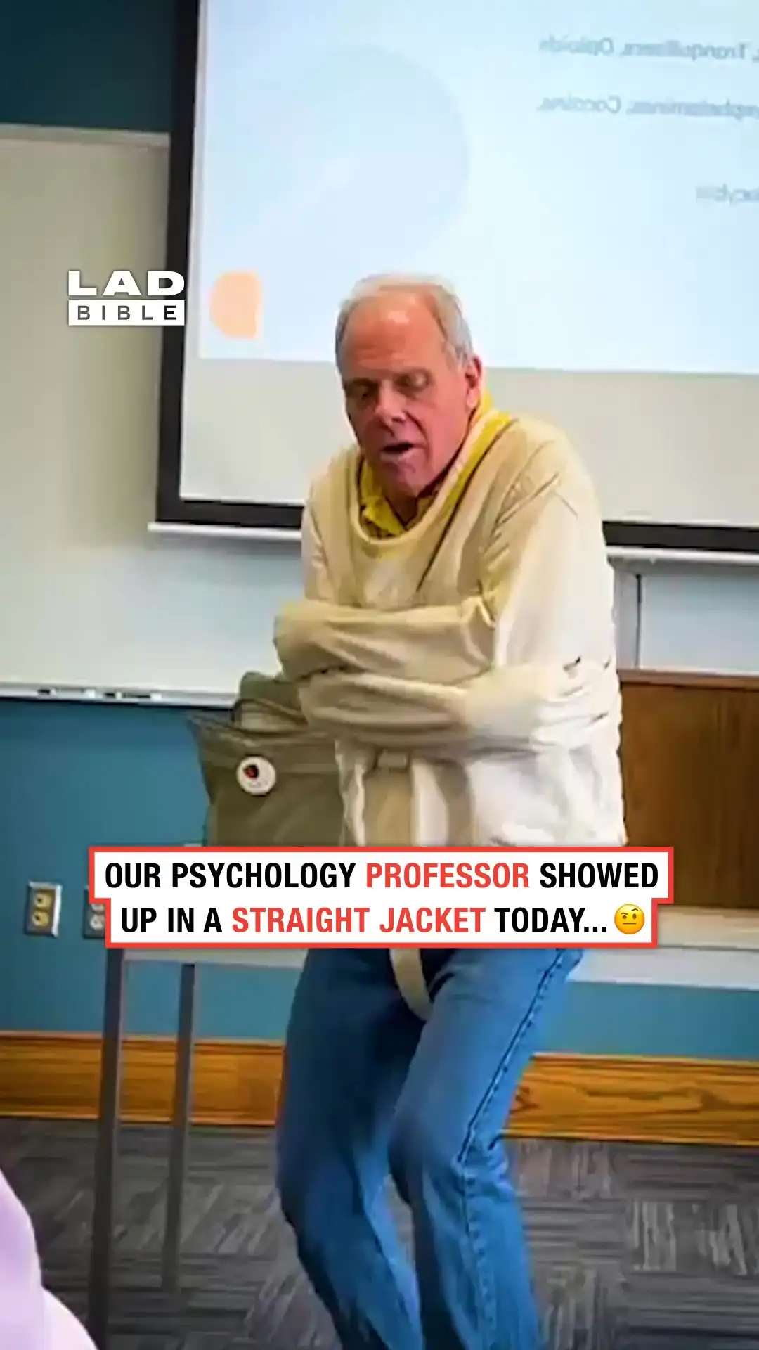 Professor shows up to class in a straight jacket 😂