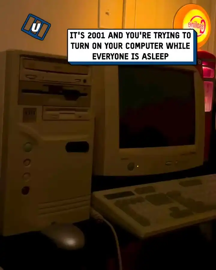 Turning on a computer in 2001 when everyone is asleep 🤫