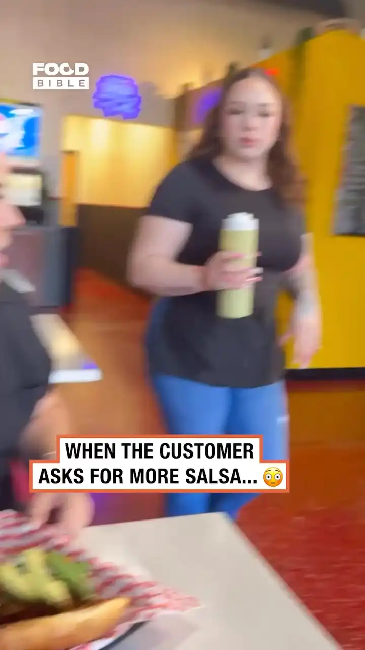 When the customer asks for more salsa 😂