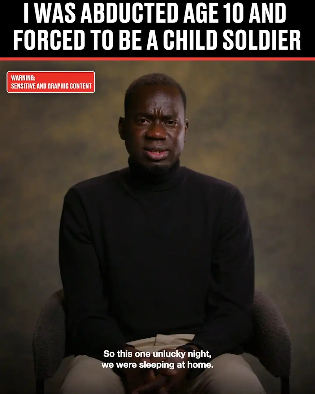 I Was Abducted Aged 10 & Forced To Fight In War