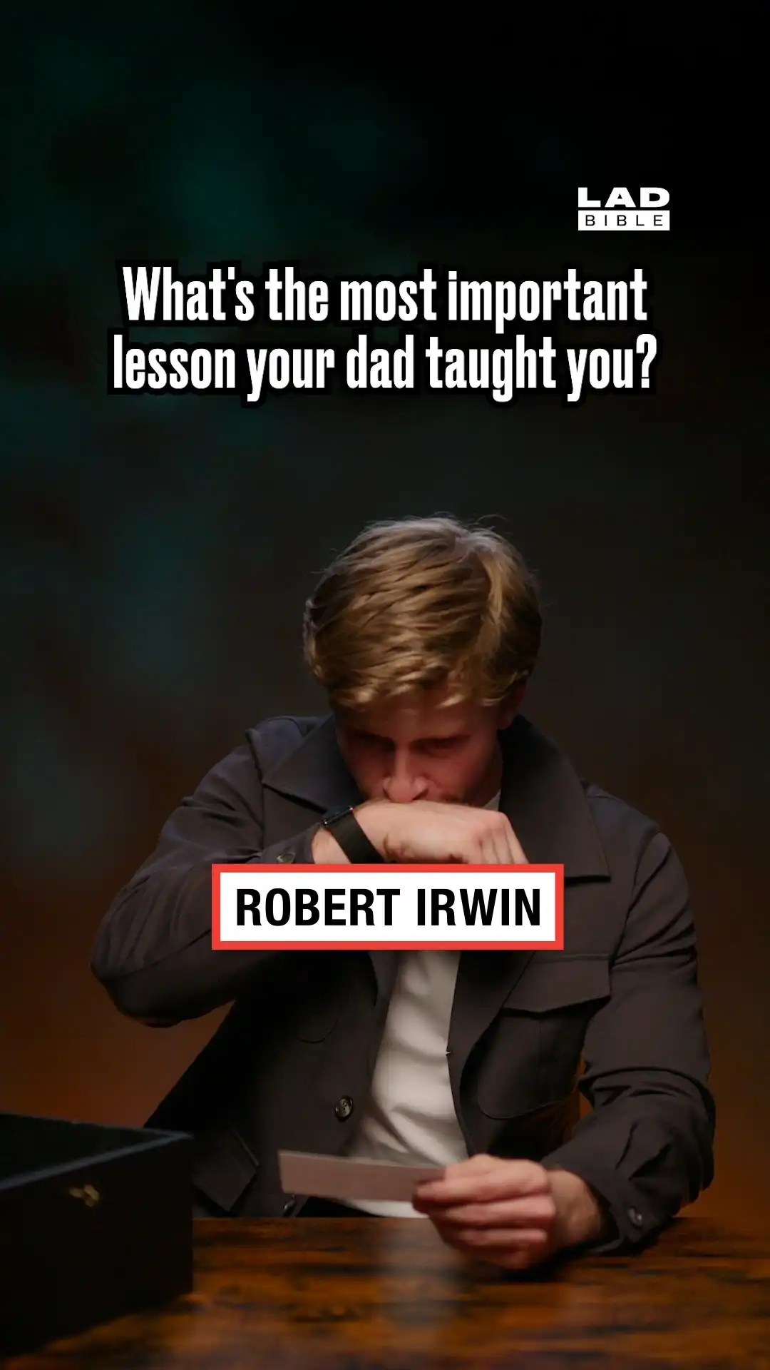Robert Irwin on the most important lesson from his dad