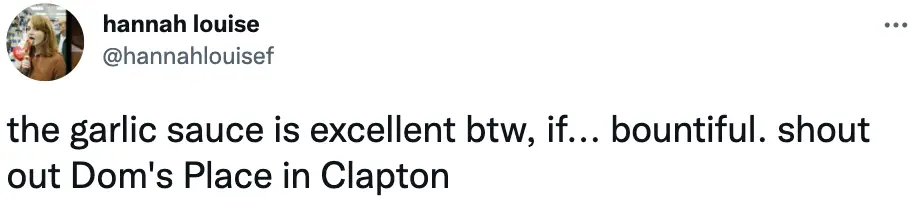 Hannah gave the garlic sauce a fabulous review (