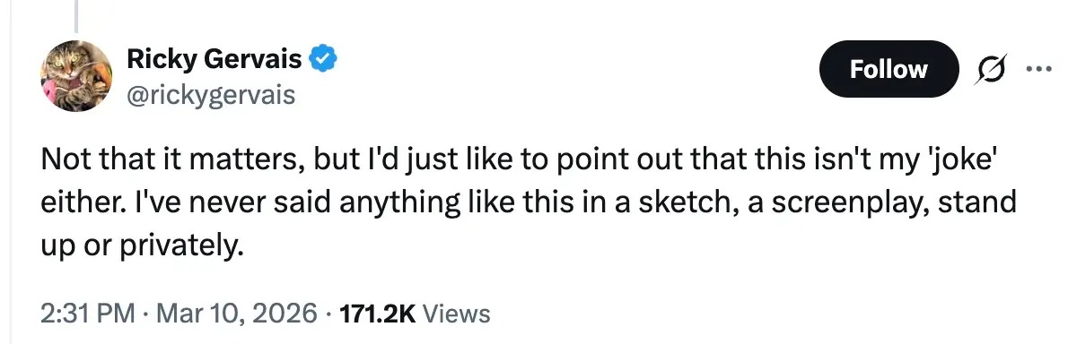 The comedian has denied having anything to do with the 'joke' (Ricky Gervais/X)