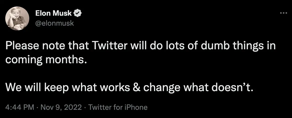 Musk is clearly ready to experiment.