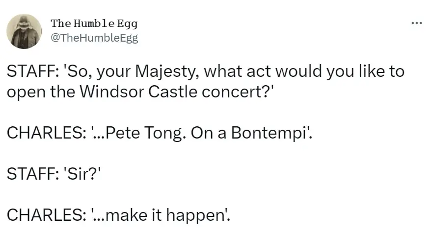 King Charles asked for Pete Tong specifically, so we can only assume this conversation took place.